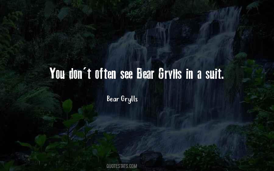 Bear Grylls Quotes #341267