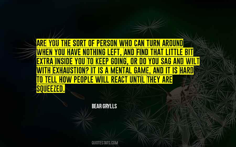 Bear Grylls Quotes #814032