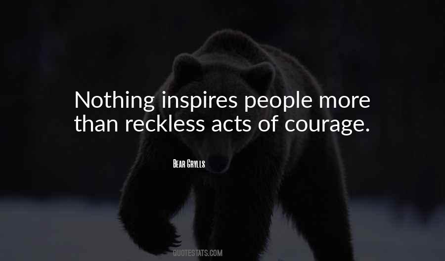 Bear Grylls Quotes #847259