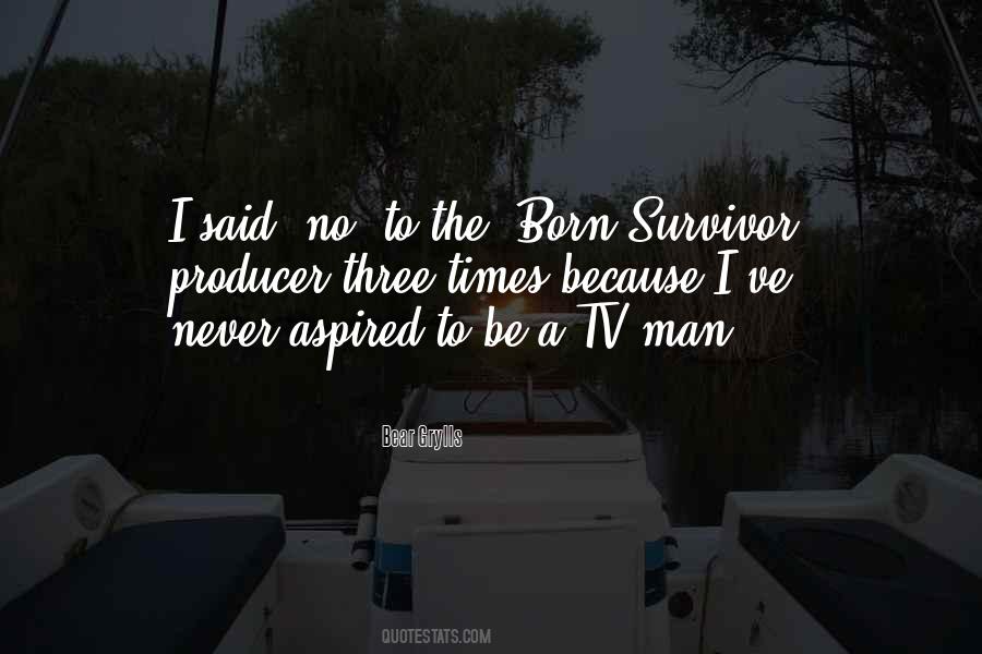 Bear Grylls Quotes #902107
