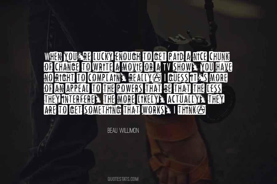 Beau Willimon Quotes #913134 Beau Willimon Quotes #913134