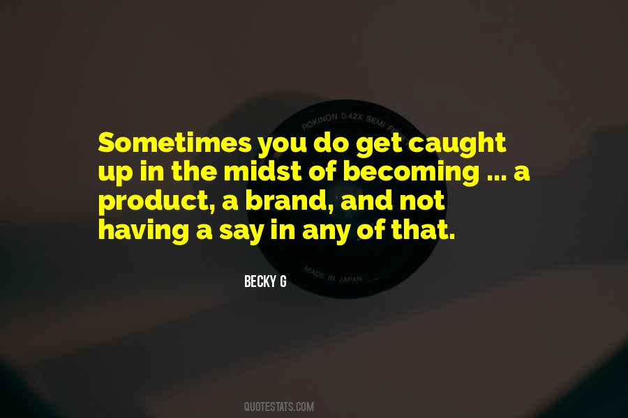 Becky G Quotes #1631595