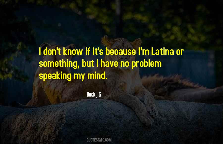 Becky G Quotes #385797