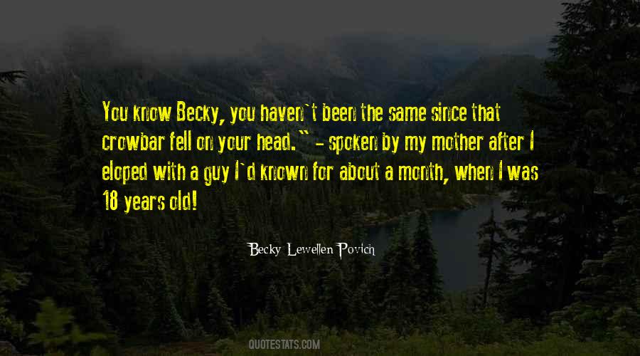 Becky Lewellen Povich Quotes #196824 Becky Lewellen Povich Quotes #196824