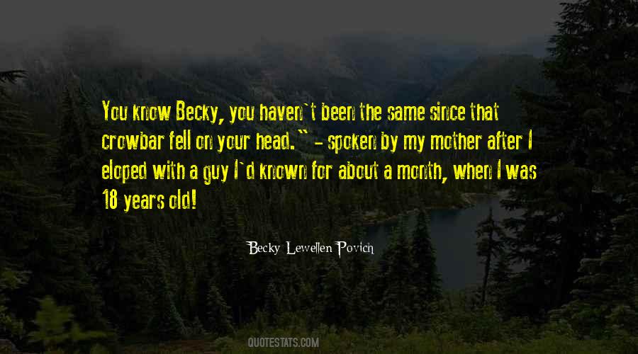 Becky Lewellen Povich Quotes #196824