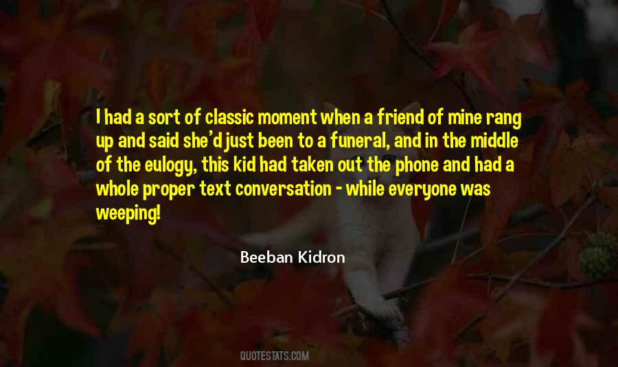 Beeban Kidron Quotes #483265