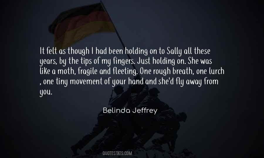 Belinda Jeffrey Quotes #218679