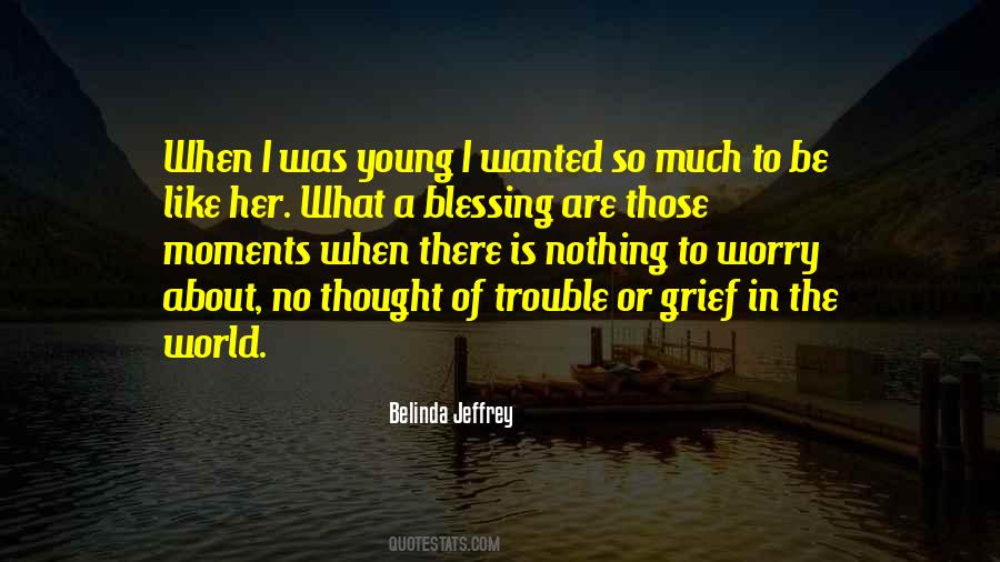 Belinda Jeffrey Quotes #949202