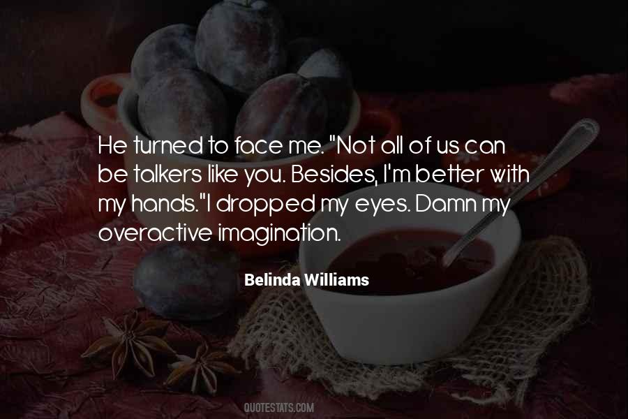 Belinda Williams Quotes #1138499