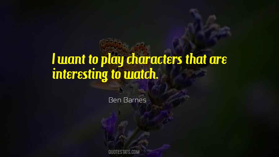 Ben Barnes Quotes #1379104