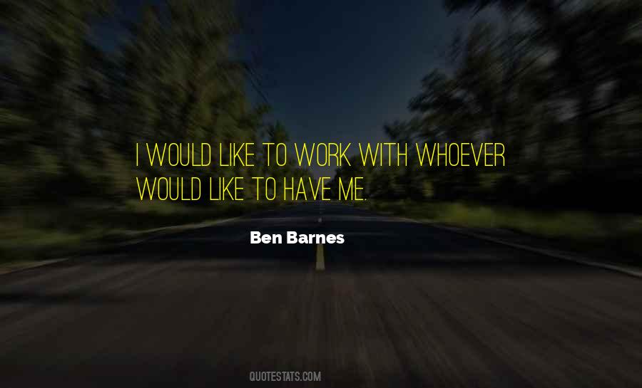 Ben Barnes Quotes #1836126
