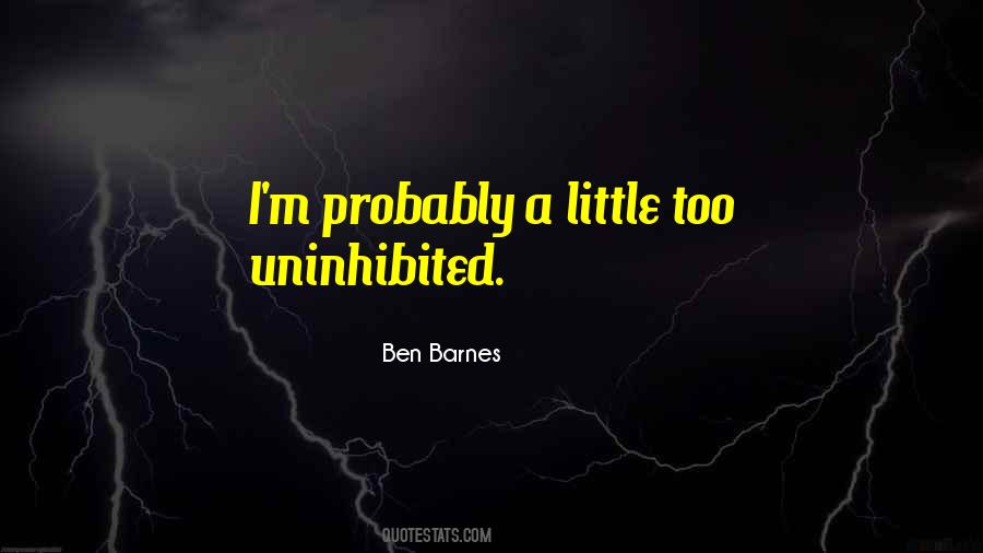 Ben Barnes Quotes #1837216