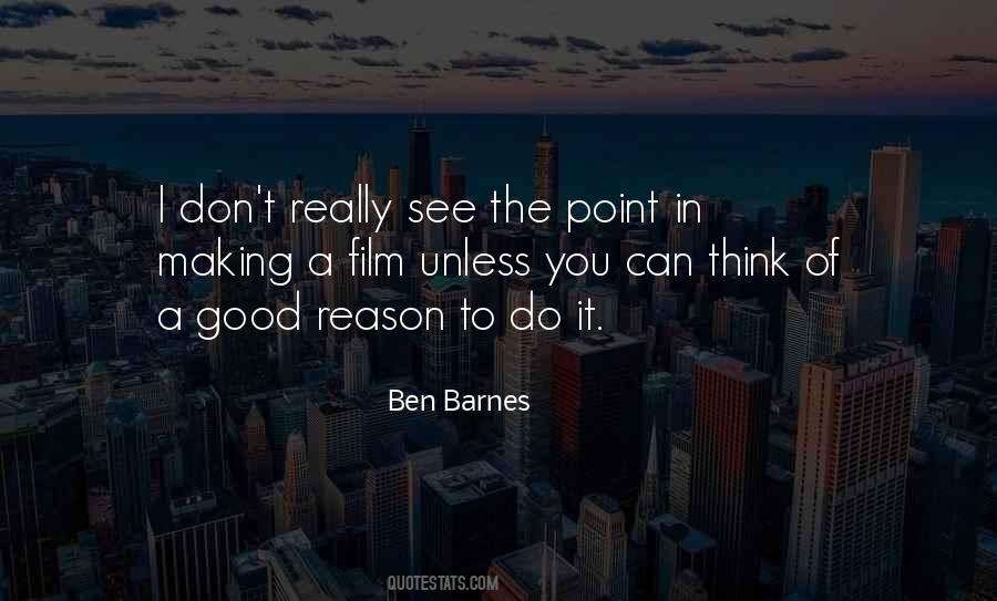 Ben Barnes Quotes #749907