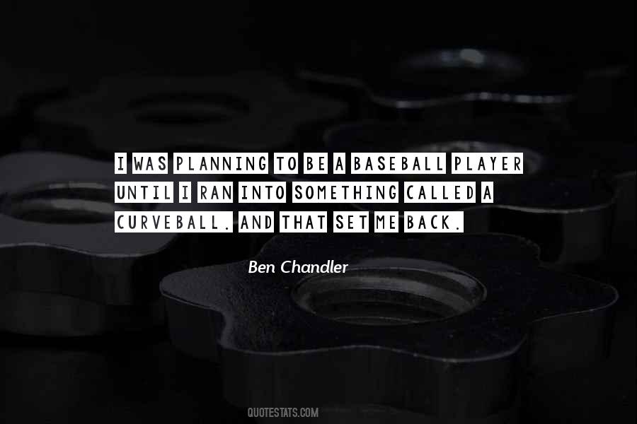 Ben Chandler Quotes #733737