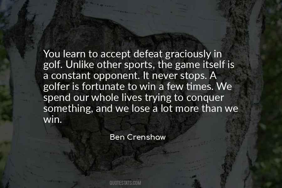 Ben Crenshaw Quotes #1454498