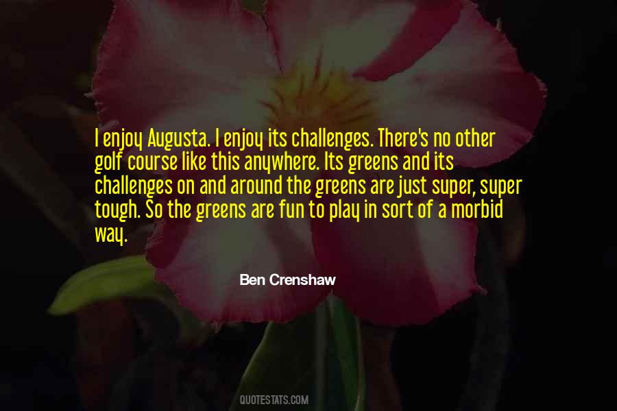 Ben Crenshaw Quotes #1469223