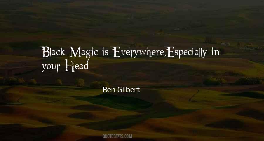 Ben Gilbert Quotes #1397820