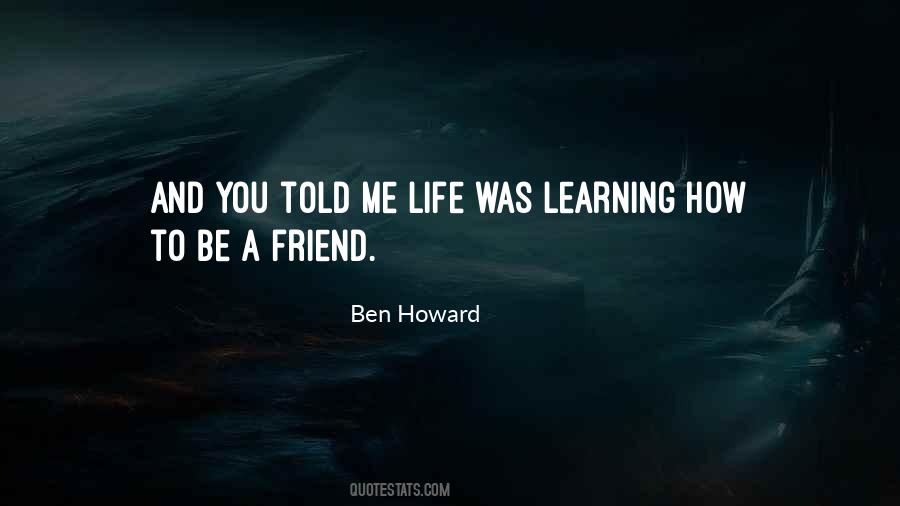 Ben Howard Quotes #1279956