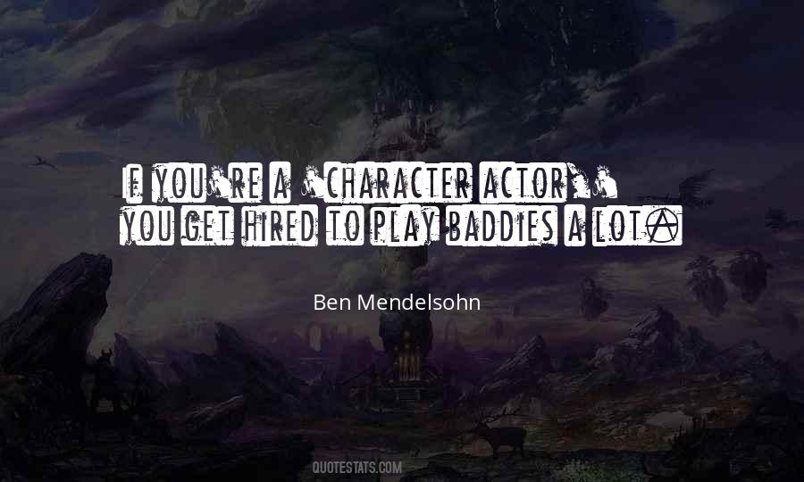 Ben Mendelsohn Quotes #843022