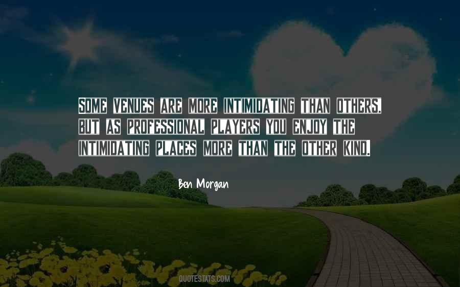 Ben Morgan Quotes #1027100