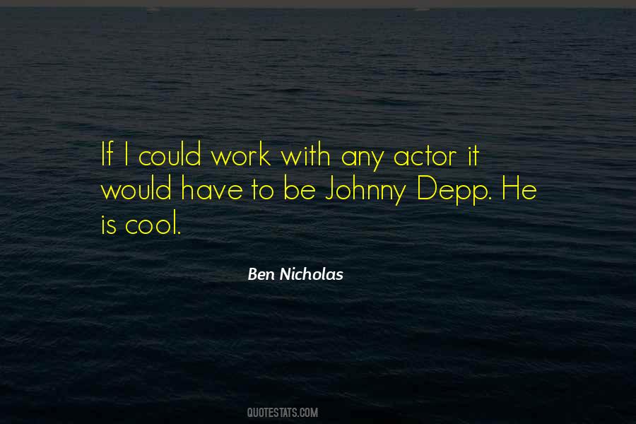 Ben Nicholas Quotes #1555007