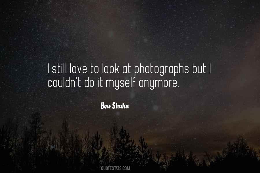 Ben Shahn Quotes #1027726