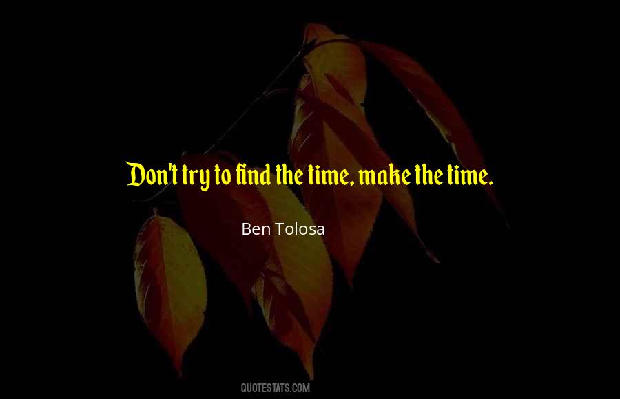 Ben Tolosa Quotes #704500