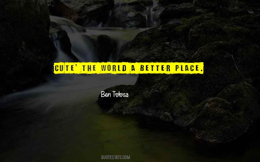 Ben Tolosa Quotes #930868