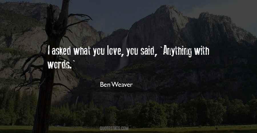 Ben Weaver Quotes #259024