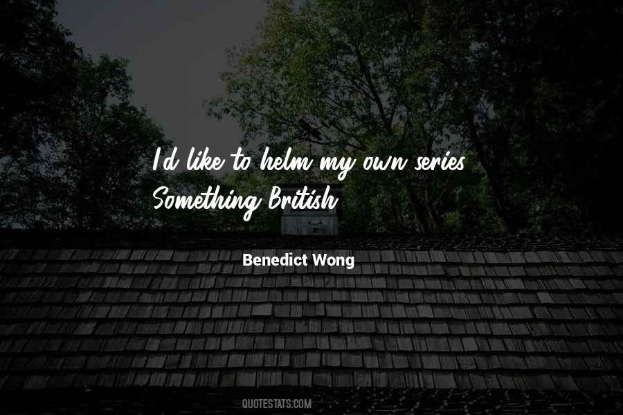 Benedict Wong Quotes #1333858