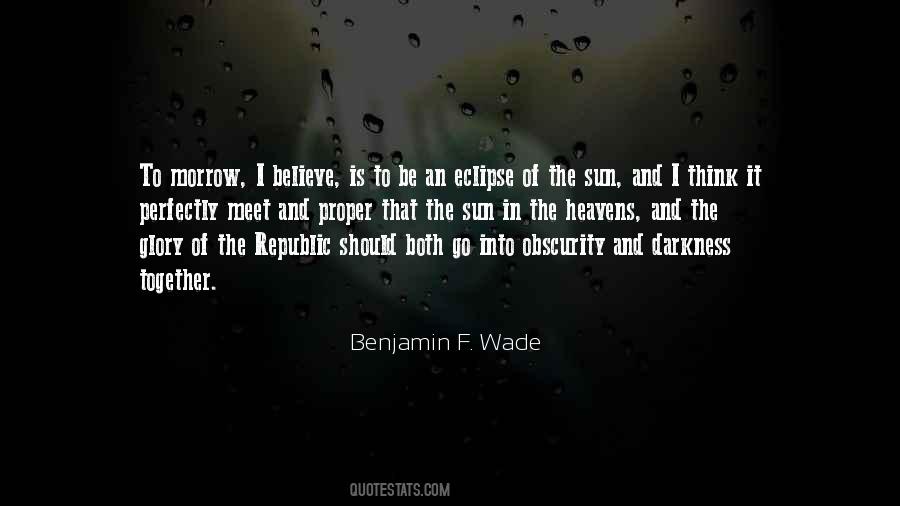Benjamin F. Wade Quotes #918371