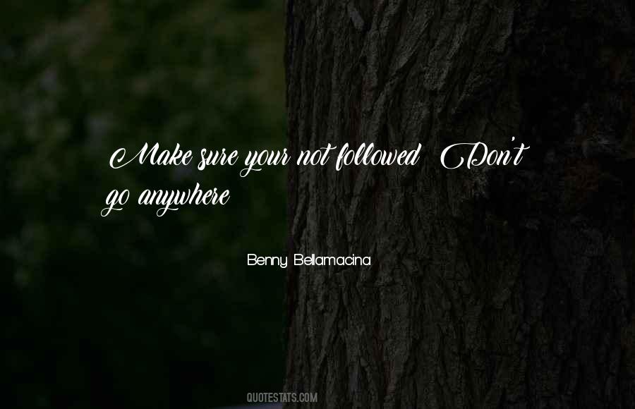 Benny Bellamacina Quotes #1162096