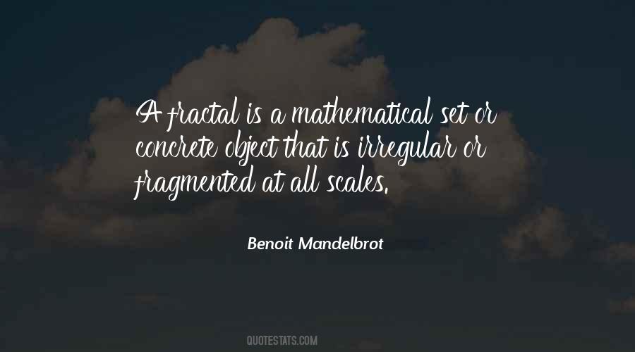 Benoit Mandelbrot Quotes #1217203