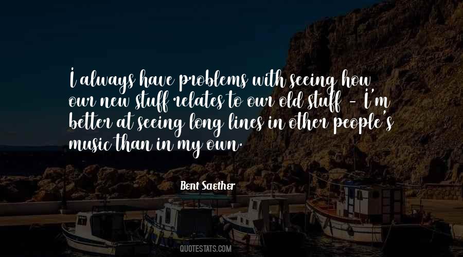 Bent Saether Quotes #395808