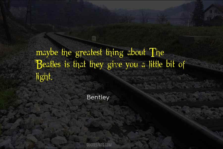 Bentley Quotes #1564588 Bentley Quotes #1564588