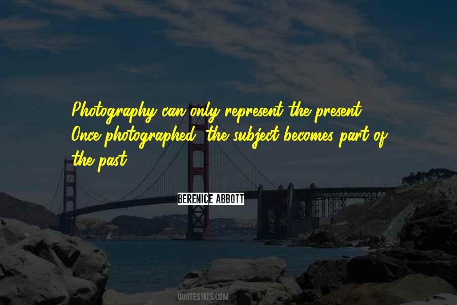 Berenice Abbott Quotes #307083