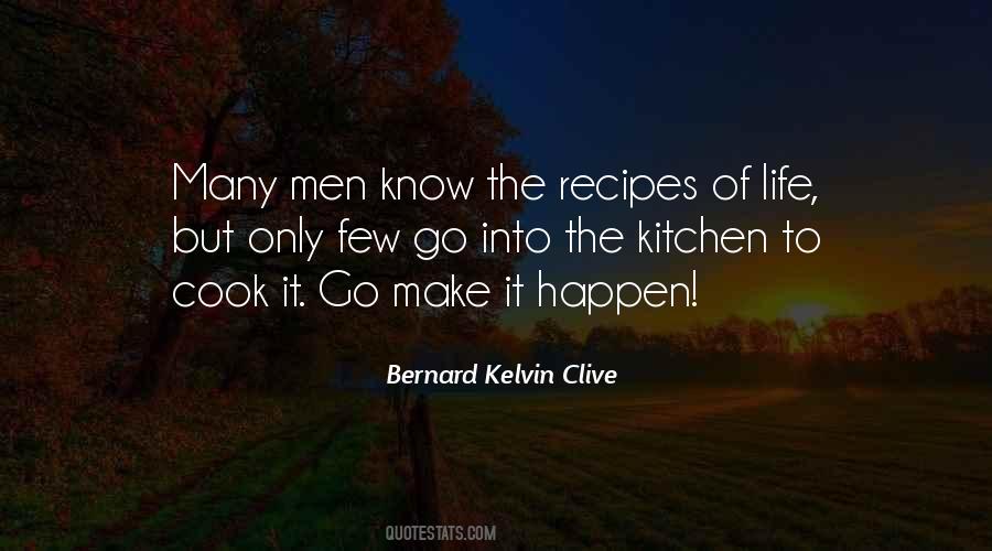 Bernard Kelvin Clive Quotes #1036169