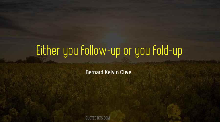 Bernard Kelvin Clive Quotes #1589352