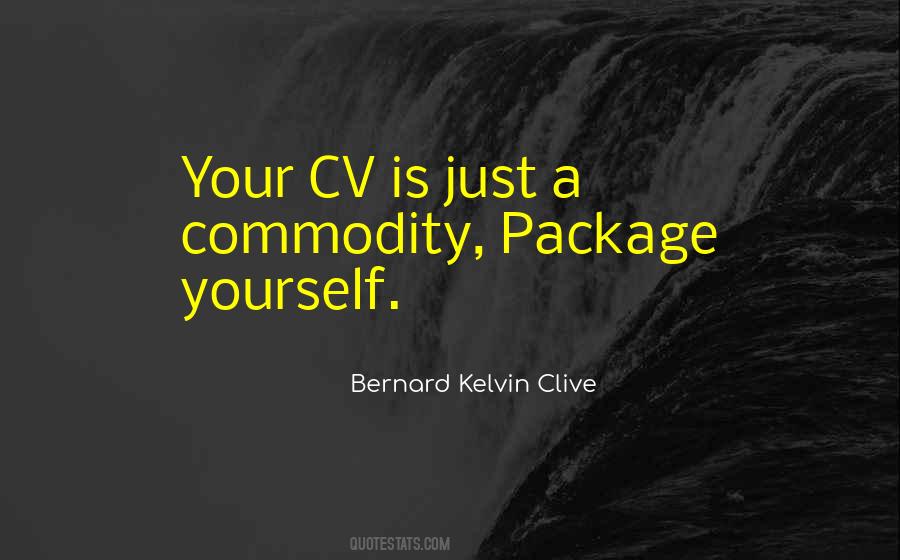 Bernard Kelvin Clive Quotes #1647036