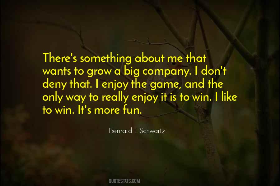 Bernard L. Schwartz Quotes #610196
