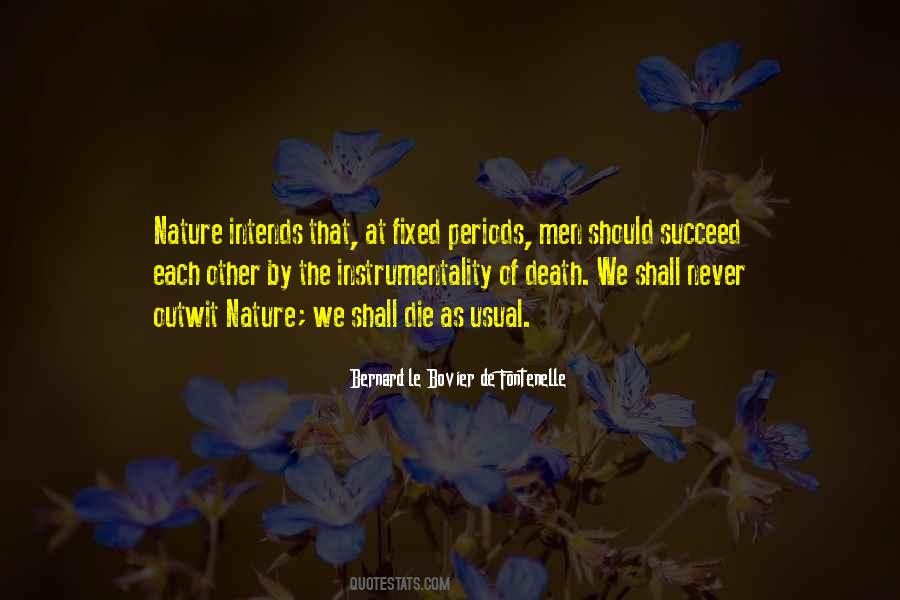 Bernard Le Bovier De Fontenelle Quotes #252911