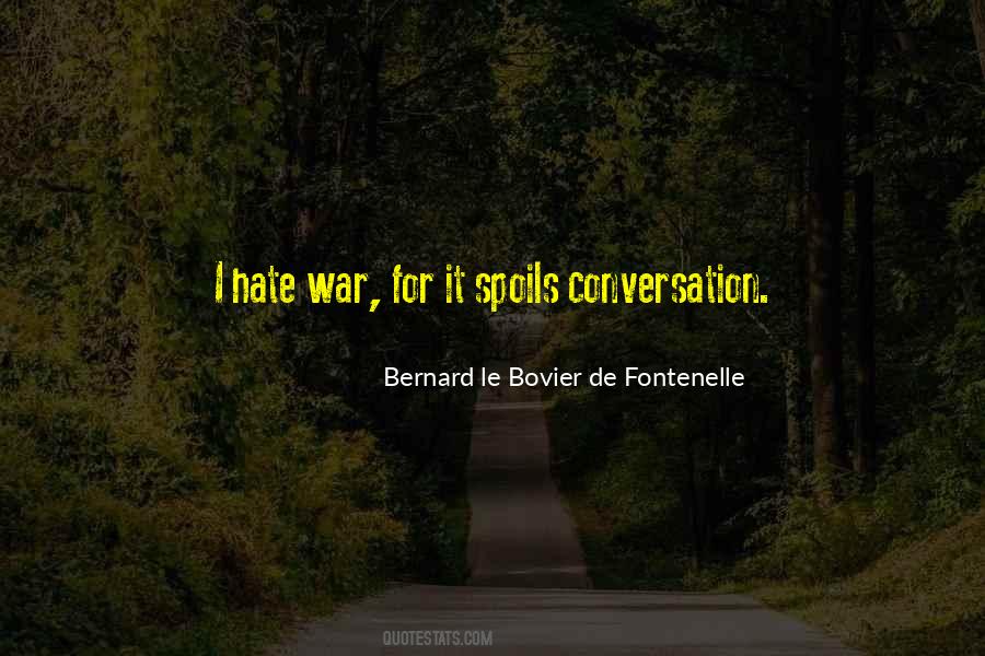 Bernard Le Bovier De Fontenelle Quotes #474933