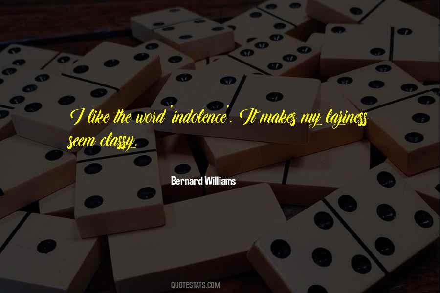 Bernard Williams Quotes #364422