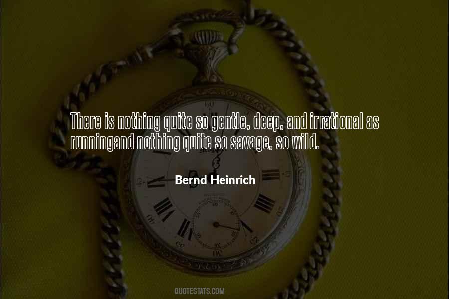 Bernd Heinrich Quotes #634469