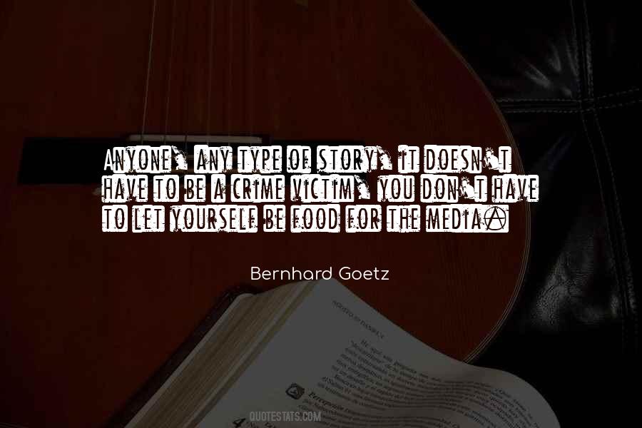 Bernhard Goetz Quotes #1212762