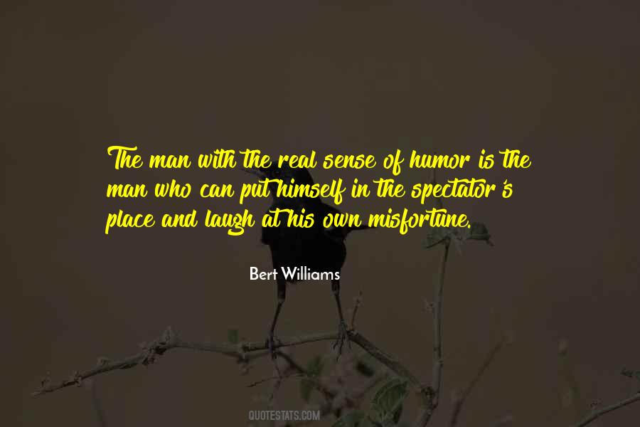 Bert Williams Quotes #109476