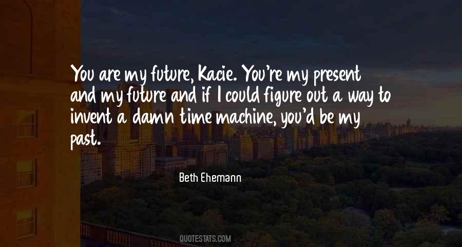 Beth Ehemann Quotes #987200