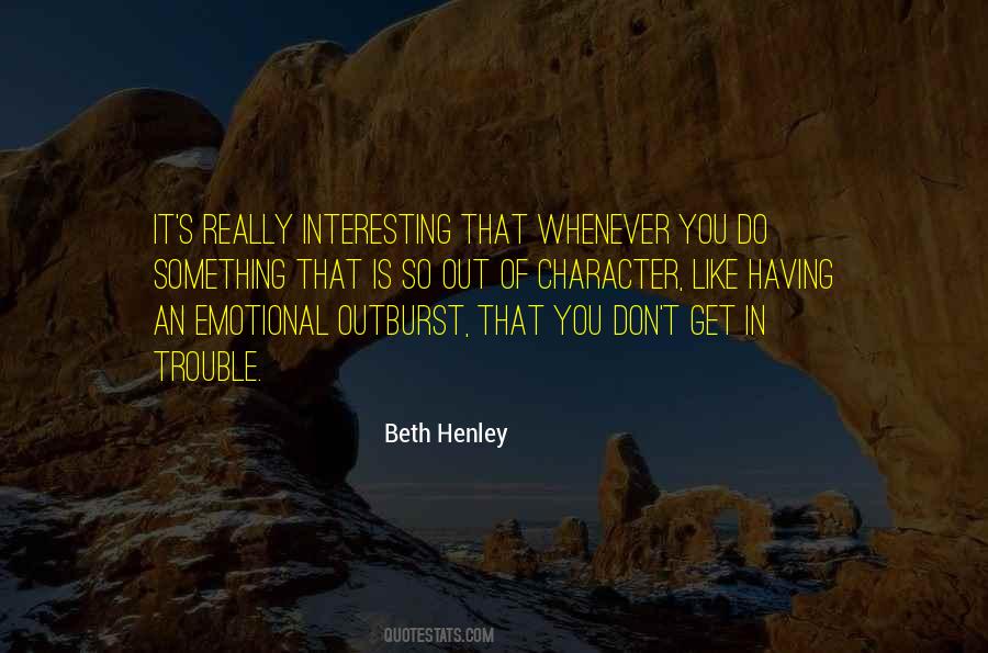 Beth Henley Quotes #1708429