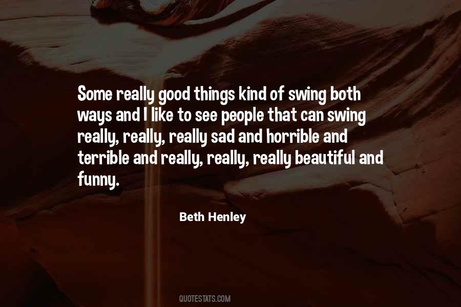 Beth Henley Quotes #772584