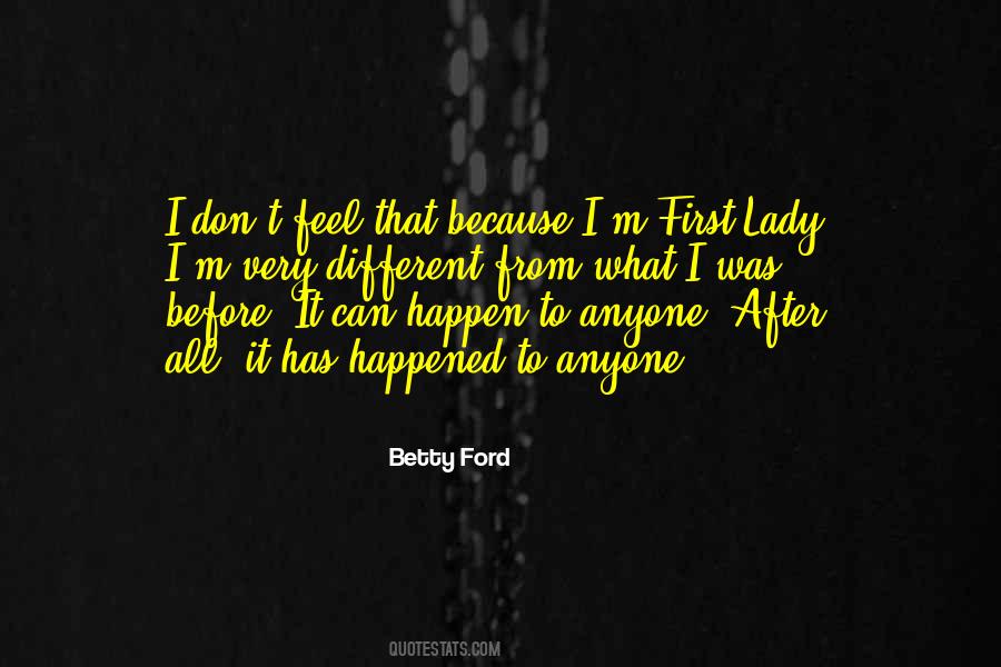 Betty Ford Quotes #1207493